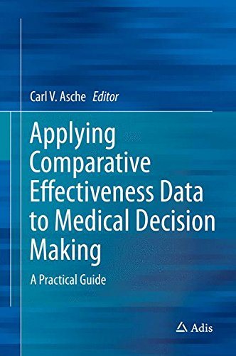 Applying Comparative Effectiveness Data to Medical Decision Making A Practical Guide