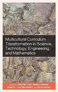 Multicultural Curriculum Transformation in Science, Technology, Engineering, and Mathematics (Volume 1)