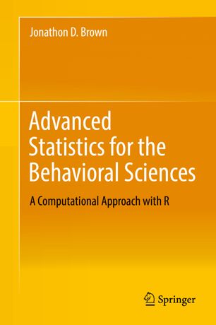 Advanced Statistics for the Behavioral Sciences A Computational Approach with R (2024)