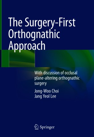 The Surgery-First Orthognathic Approach With discussion of occlusal plane-altering orthognathic surgery (2024)
