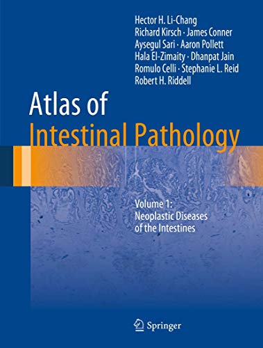 Atlas of Intestinal Pathology Volume 1 Neoplastic Diseases of the Intestines (Atlas of Anatomic Pathology) (2024)