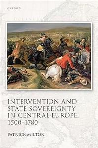 Intervention and State Sovereignty in Central Europe, 1500–1780