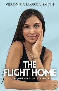 The Flight Home Nine Journeys, Nine Lessons