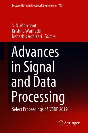 Advances in Signal and Data Processing Select Proceedings of ICSDP 2019 (2024)