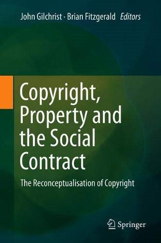 Copyright, Property and the Social Contract The Reconceptualisation of Copyright