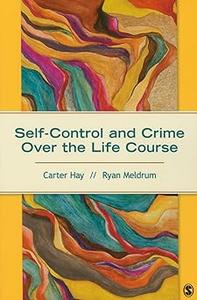 Self–Control and Crime Over the Life Course