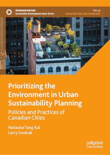 Prioritizing the Environment in Urban Sustainability Planning Policies and Practices of Canadian Cities