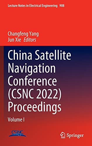 China Satellite Navigation Conference (CSNC 2022) Proceedings Volume I (2024)
