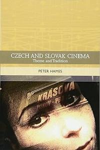 Czech and Slovak Cinema Theme and Tradition