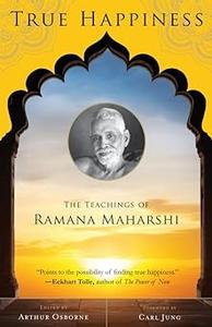 True Happiness The Teachings of Ramana Maharshi