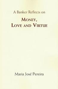 Money Love and Virtue