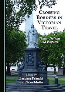 Crossing Borders in Victorian Travel