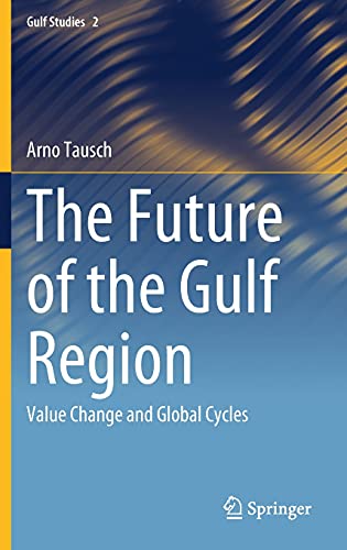 The Future of the Gulf Region Value Change and Global Cycles (2024)