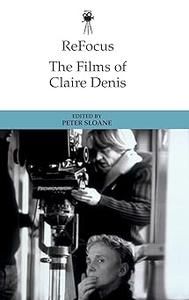 ReFocus The Films of Claire Denis