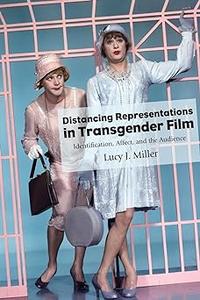 Distancing Representations in Transgender Film Identification, Affect, and the Audience
