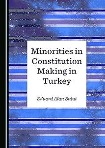 Minorities in Constitution Making in Turkey