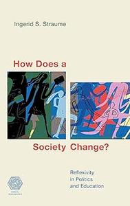 How Does a Society Change Reflexivity in Politics and Education