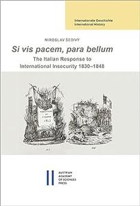 Si Vis Pacem, Para Bellum The Italian Response to International Insecurity 1830–1848