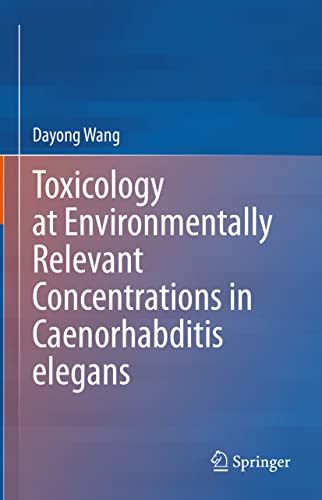 Toxicology at Environmentally Relevant Concentrations in Caenorhabditis elegans (2024)