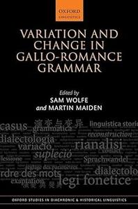 Variation and Change in Gallo–Romance Grammar