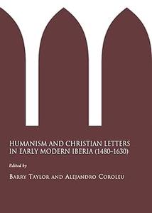 Humanism and Christian Letters in Early Modern Iberia