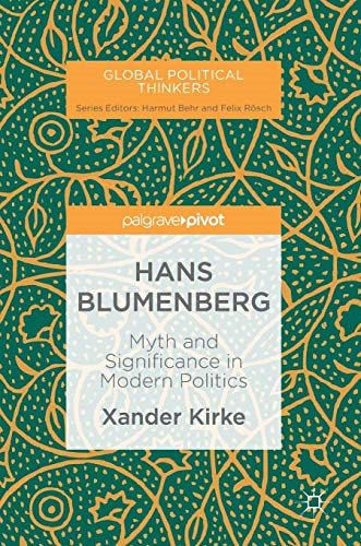 Hans Blumenberg Myth and Significance in Modern Politics
