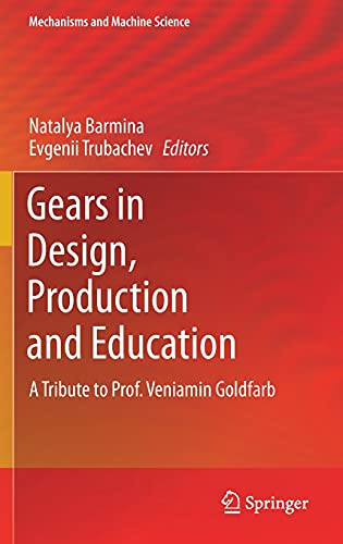 Gears in Design, Production and Education A Tribute to Prof. Veniamin Goldfarb (2024)