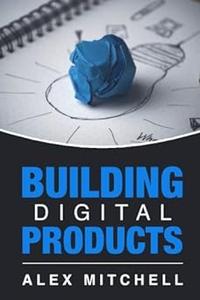 Building Digital Products The Ultimate Handbook for Product Owners