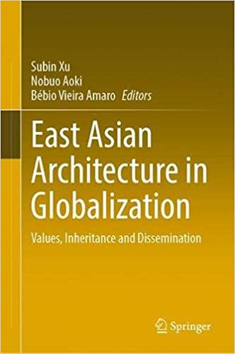 East Asian Architecture in Globalization Values, Inheritance and Dissemination (2024)