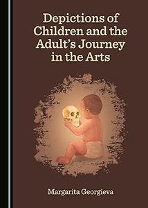 Depictions of Children and the Adults Journey in the Arts