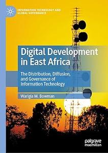 Digital Development in East Africa The Distribution, Diffusion, and Governance of Information Technology
