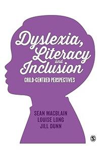 Dyslexia, Literacy and Inclusion Child-centred perspectives