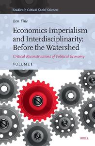 Economics Imperialism and Interdisciplinarity Before the Watershed Critical Reconstructions of Political Economy (1)