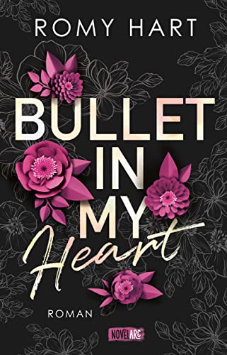 Cover: Romy Hart - Bullet in my Heart: Ein packender New-Adult-Roman voller knisternder Gefühle und elektrisierender Spannung_