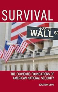 Survival The Economic Foundations of American National Security