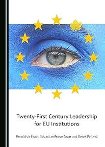 Twenty–First Century Leadership for EU Institutions