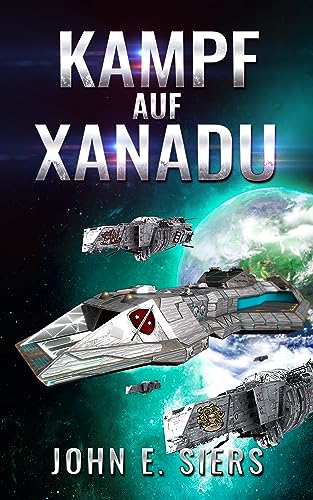 Cover: John E. Siers - Kampf Auf Xanadu (Freien Mondstaats 9)