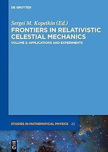 Frontiers in Relativistic Celestial Mechanics Applications and Experiments (2)