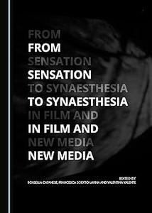 From Sensation to Synaesthesia in Film and New Media