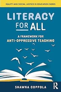 Literacy for All A Framework for Anti-Oppressive Teaching