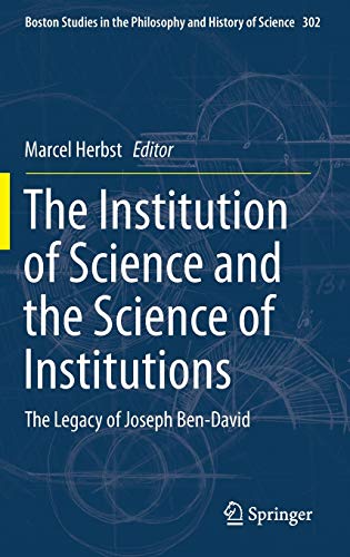 The Institution of Science and the Science of Institutions The Legacy of Joseph Ben-David