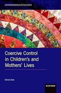 Coercive Control in Children’s and Mothers’ Lives