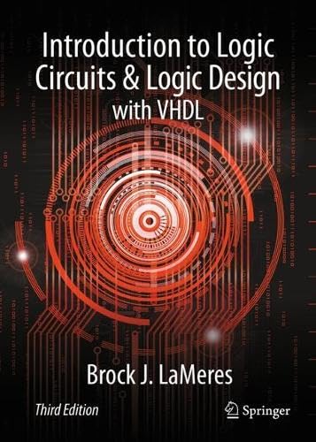 Introduction to Logic Circuits & Logic Design with VHDL, Third Edition
