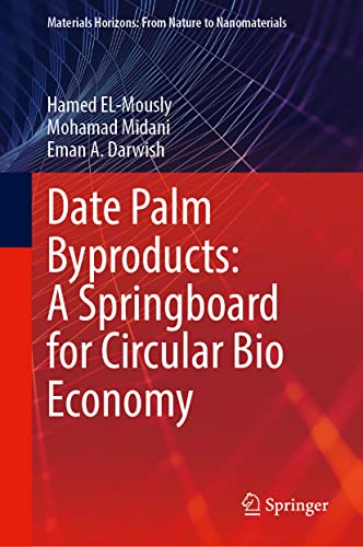 Date Palm Byproducts A Springboard for Circular Bio Economy (2024)