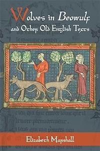 Wolves in Beowulf and Other Old English Texts