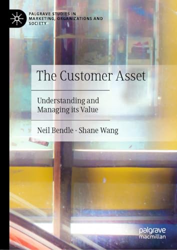 The Customer Asset Understanding and Managing its Value