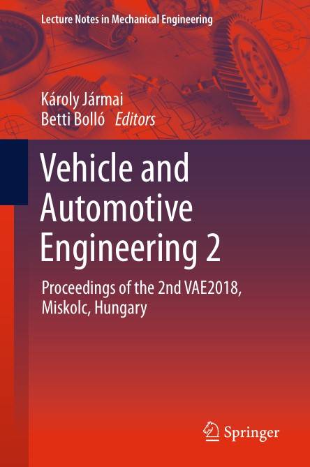 Vehicle and Automotive Engineering 2 Proceedings of the 2nd VAE2018, Miskolc, Hungary (2024)