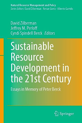 Sustainable Resource Development in the 21st Century Essays in Memory of Peter Berck