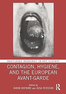 Contagion, Hygiene, and the European Avant–Garde