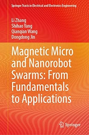 Magnetic Micro and Nanorobot Swarms From Fundamentals to Applications